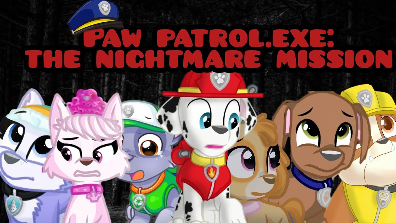 Paw Patrol.exe:the nightmare misión | Capitulo 1 • ThePawChase