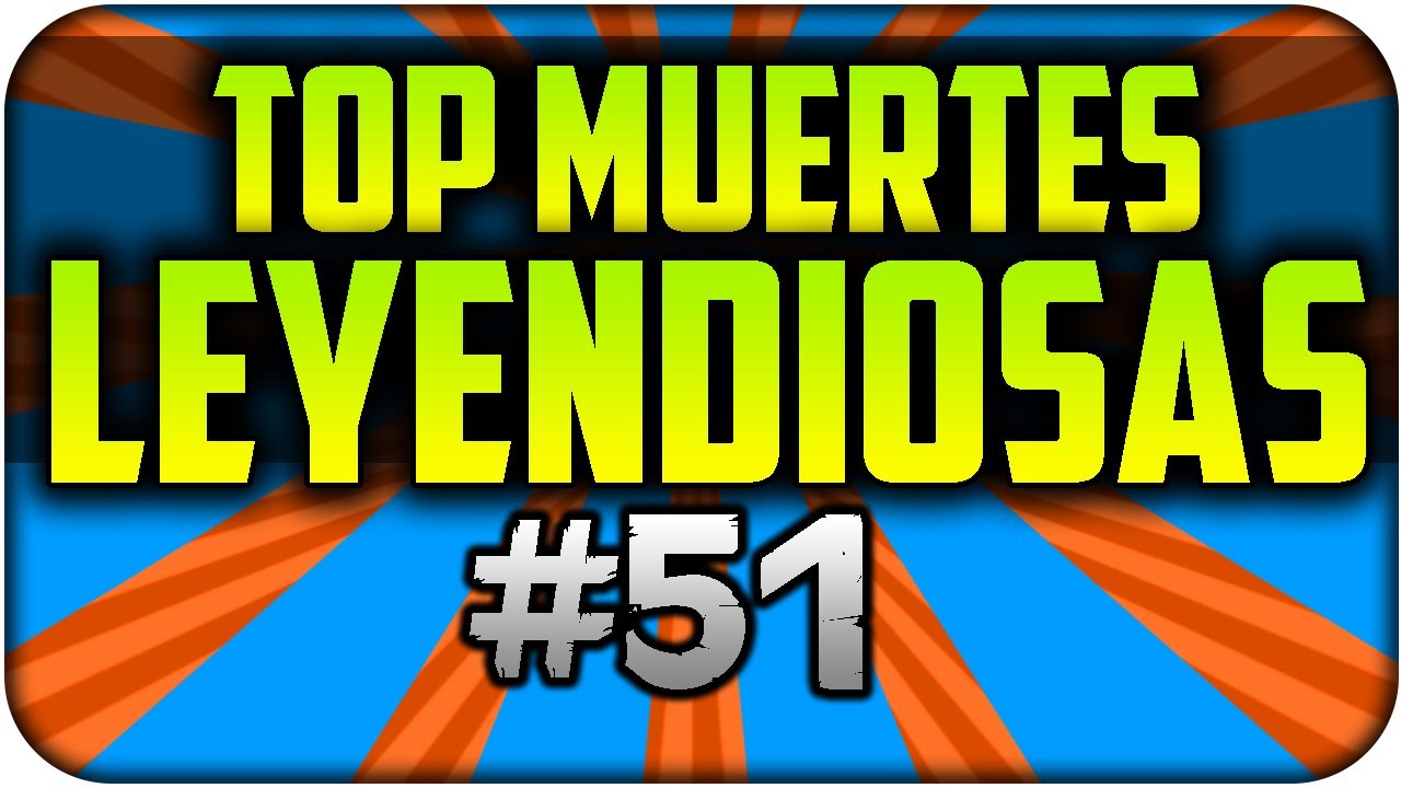 Reclamaciones a @Outconsumer xD // TOP 5 MUERTES LEYENDIOSAS // Semana 51