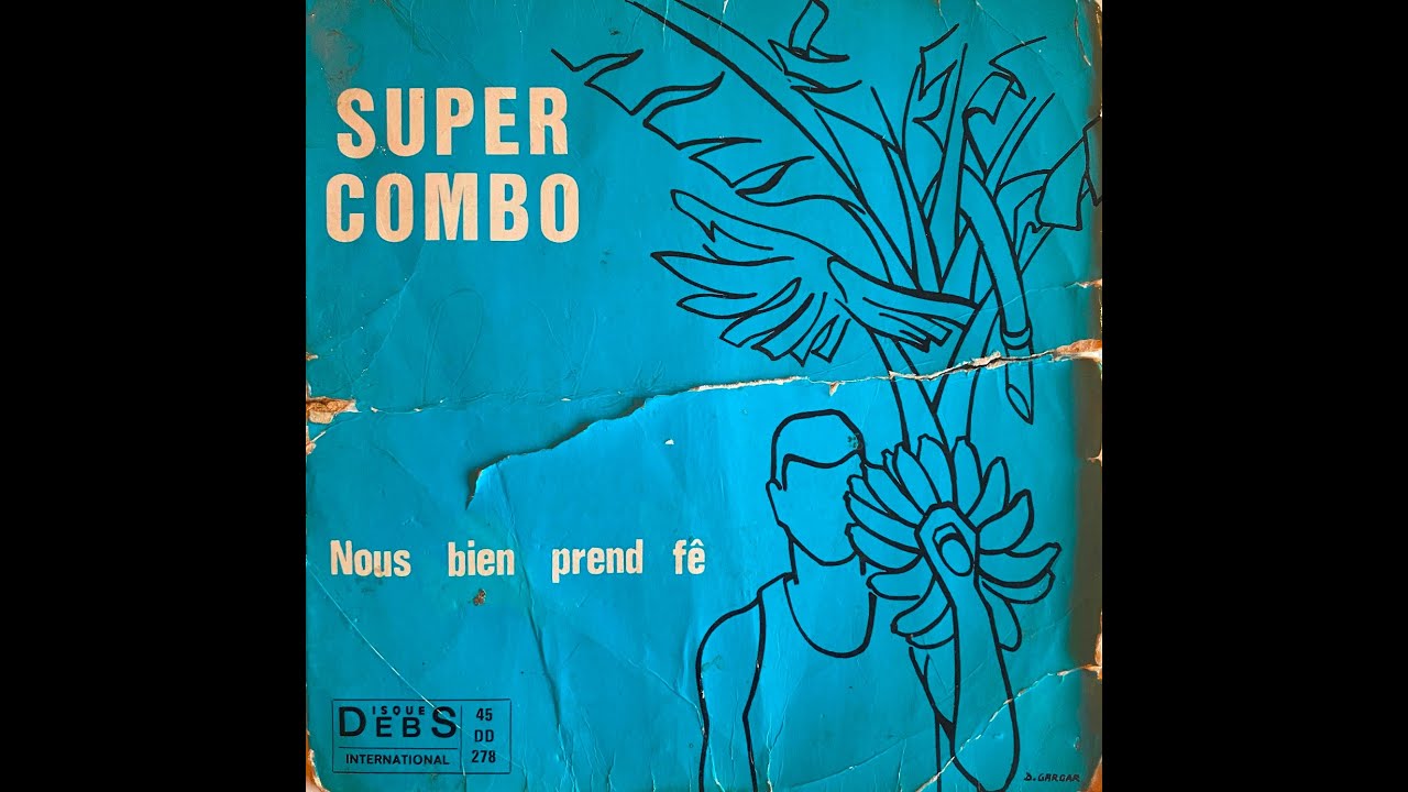 Super Combo - Nous Bien Prend Fé