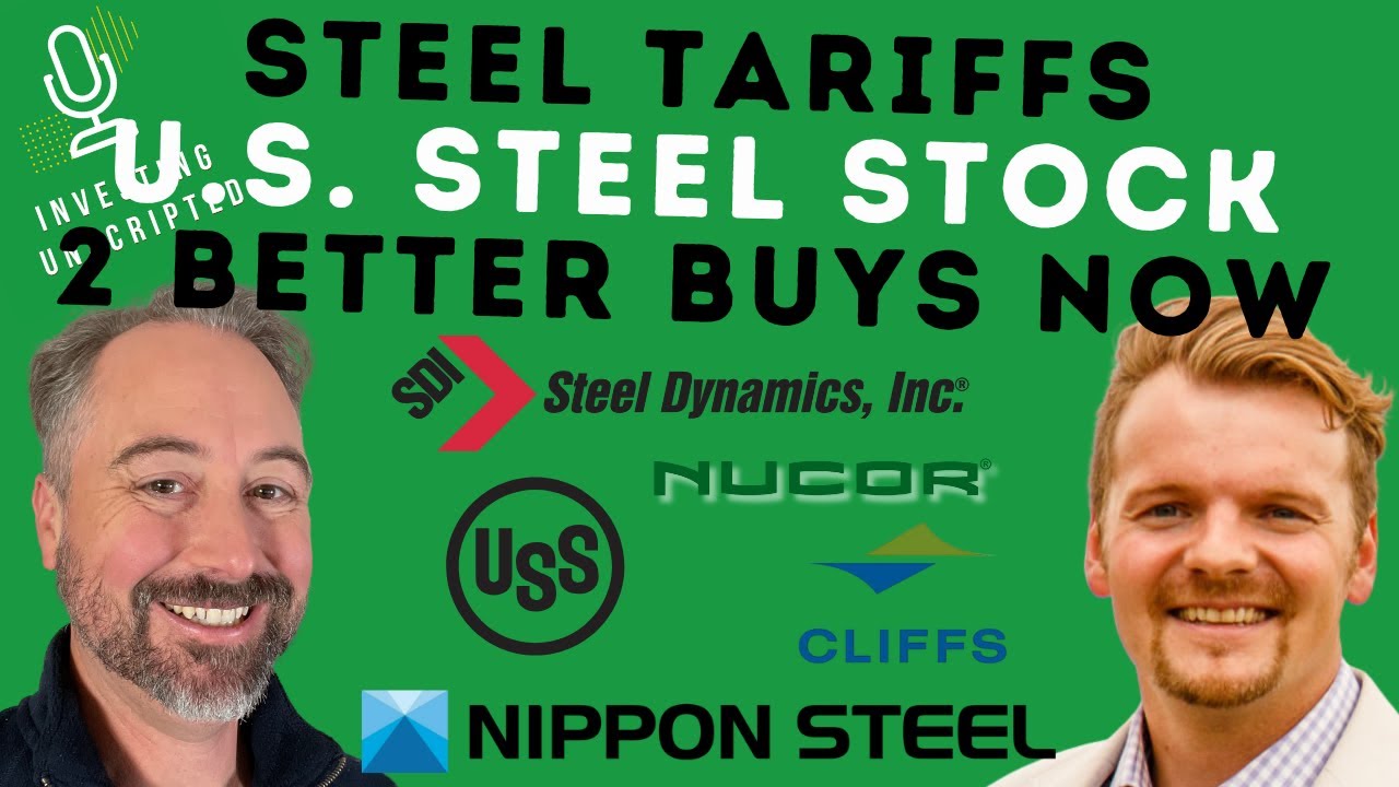 Steel Tariffs: Looking at US Steel? 2 Better Steel Stocks to Buy
