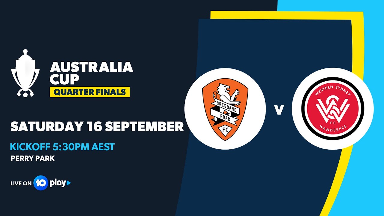Brisbane Roar v Western Sydney Wanderers | Australia Cup 2023 Quarter Final