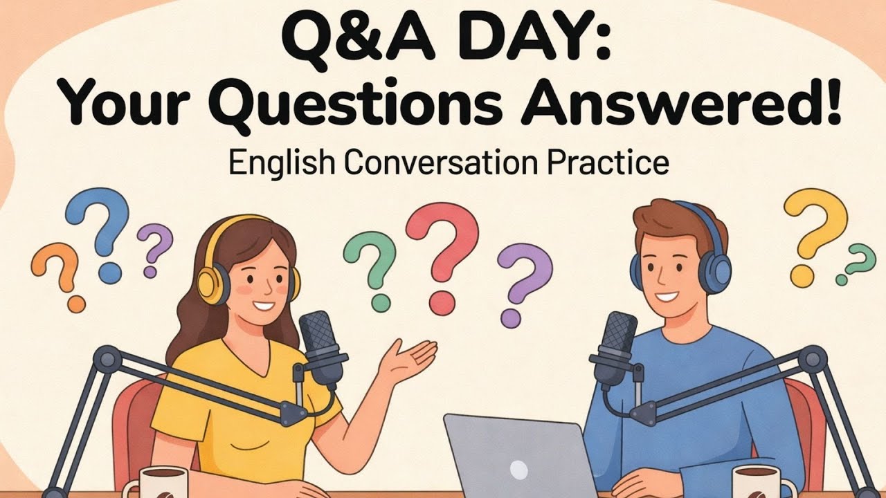 English Q&A: Your Questions Answered | Easy English for Beginners | English Podcast