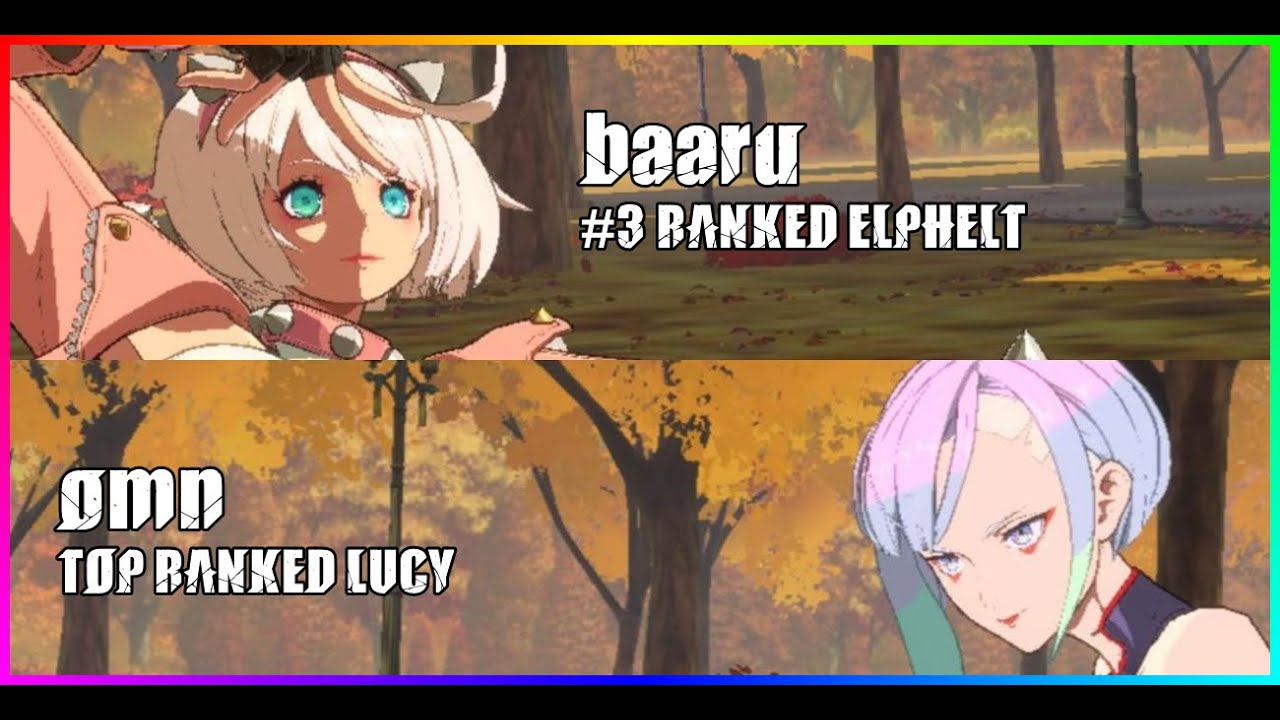 #3 ELPHELT baaru vs HIGH RANK LUCY omn - GGST High Level Gameplay