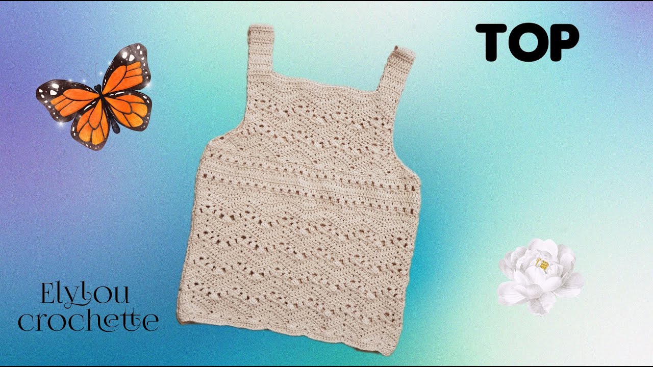 TUTO : Un magnifique top facile, toute taille au crochet ! #elyloucrochette #crochet