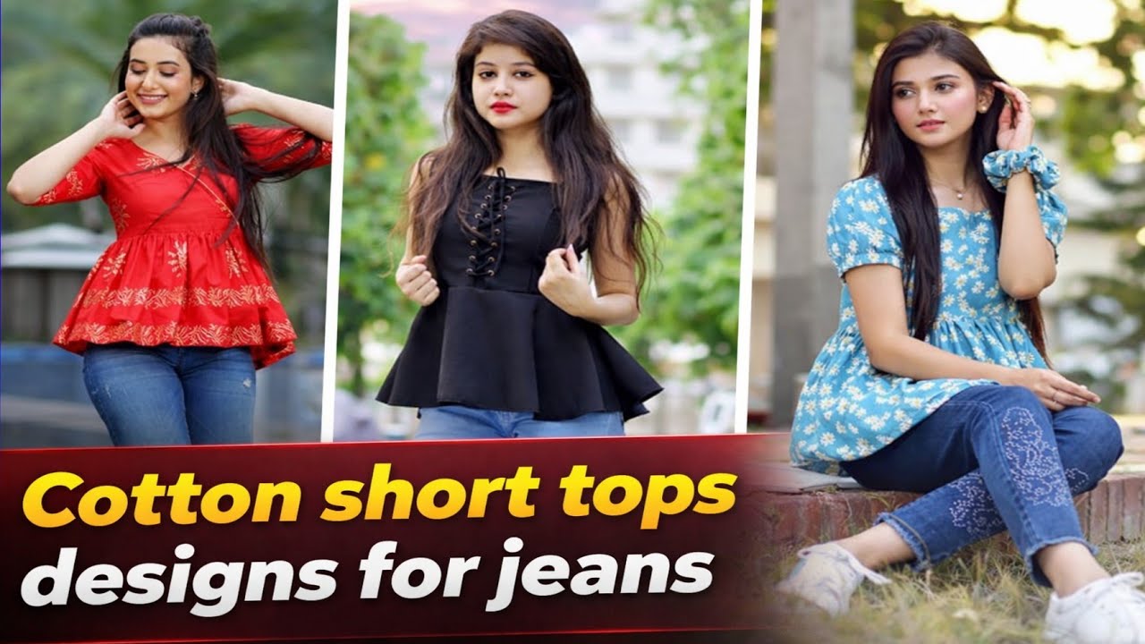 Cotton short tops designs for jeans aajkal girls ke fashion#cottonshorttops#desgnsforjeans