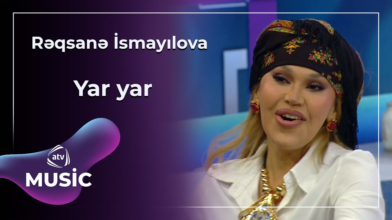 Yar yar - Rəqsanə İsmayılova