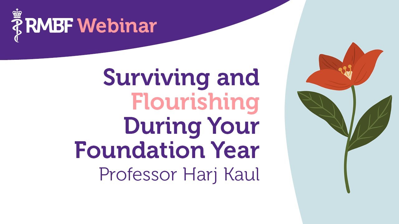 WEBINAR: Surviving and Flourishing During Your Foundation Year - Prof Harj Kaul