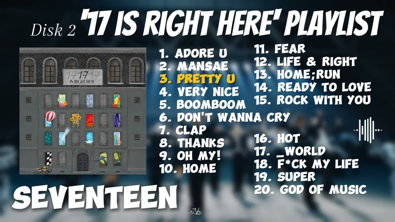 SEVENTEEN '17 IS RIGHT HERE' Disk2 Playlist