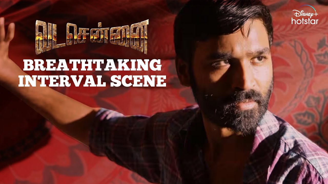 Vada Chennai Breathtaking Interval Scene | Vada Chennai | Disney Plus Hotstar