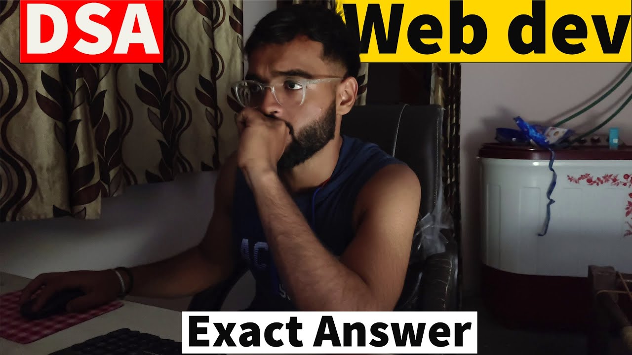 DSA vs. Web Dev: The Exact Answer.
