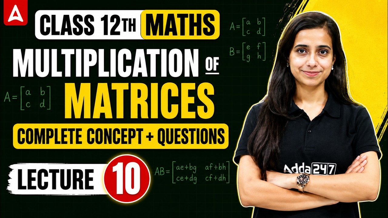 Class 12th Maths | Matrices Chapter 3 | Multiplication of Matrices | Lecture 10