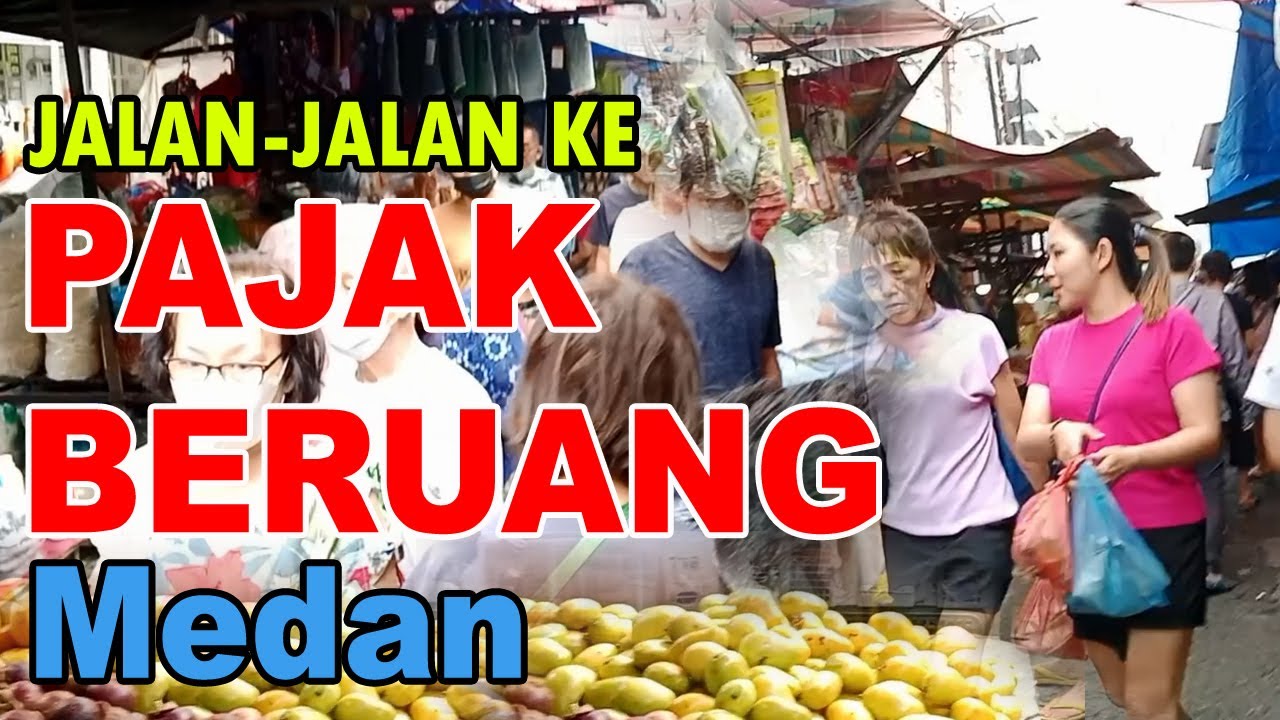 PASAR BERUANG MEDAN SEMAKIN RAMAI