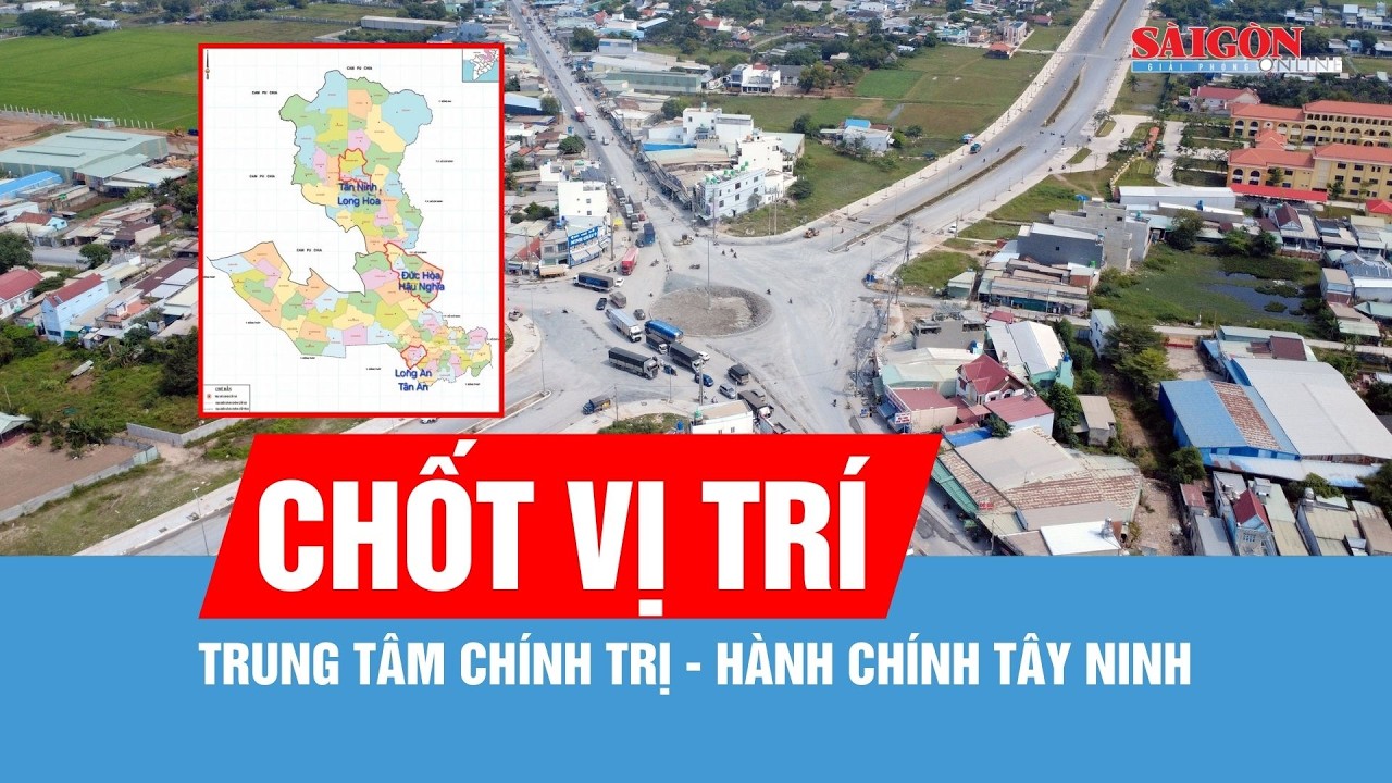 Tây Ninh sẽ đưa trung tâm hành chính - chính trị mới về Đức Hòa - Hậu Nghĩa