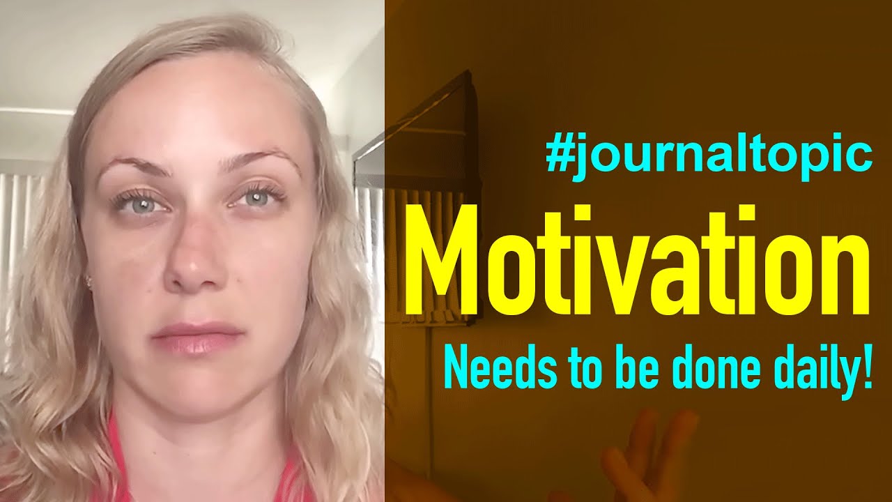 Motivation: Needs to be done daily! 