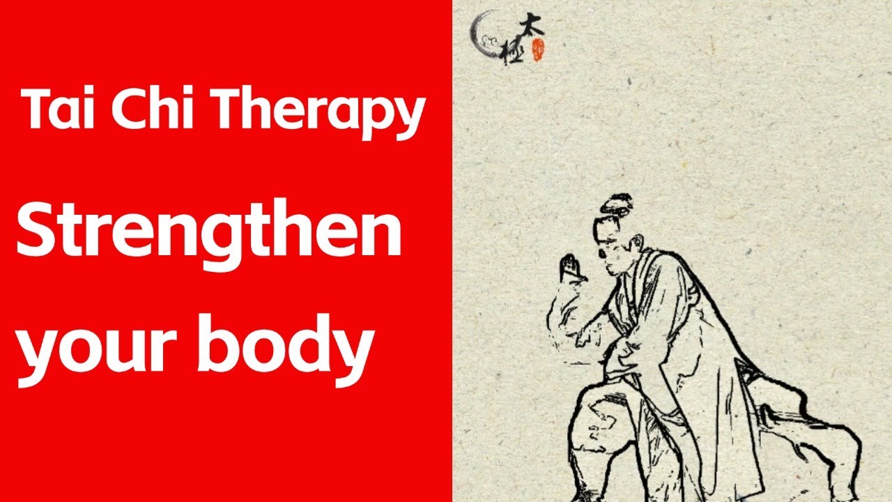Tai Chi Therapy: Build Physical Power | Ancient Body Strengthening Method