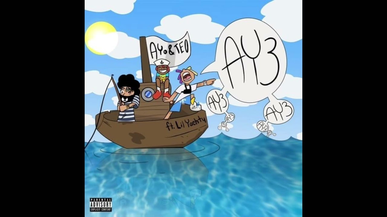 Ayo & Teo - Ay3 (ft. Lil Yachty) (Clean version)￼