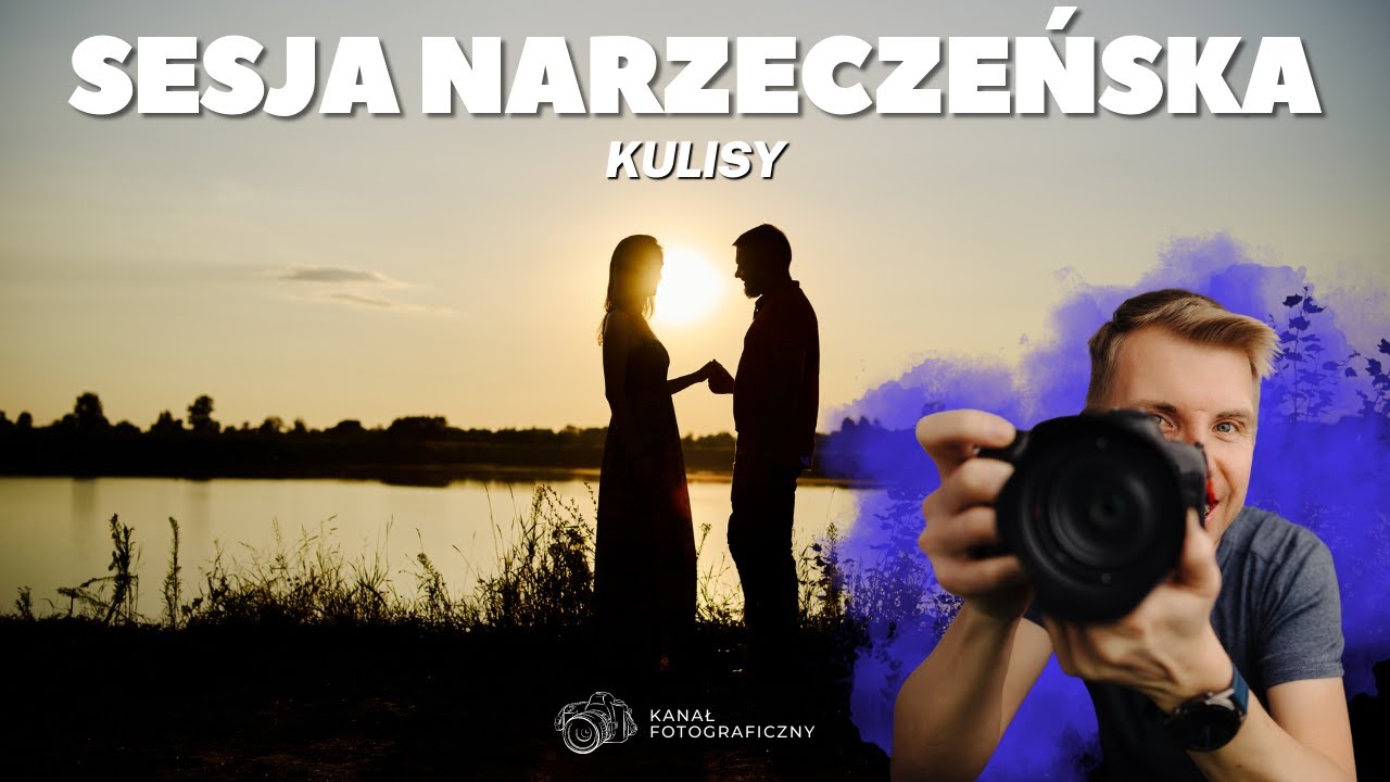 Sesja narzeczeńska krok po kroku | Fotografia ślubna od kuchni | Sony A7III