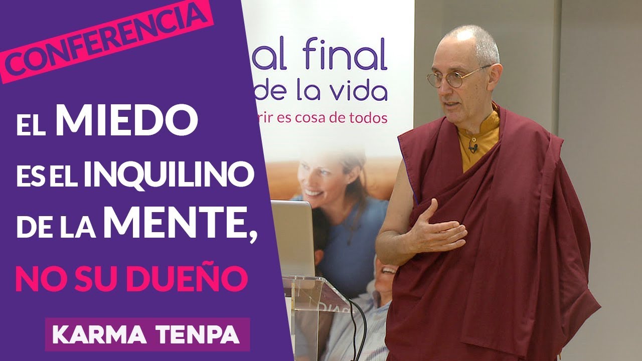 El miedo es el inquilino de la mente, no su dueño. Karma Tenpa