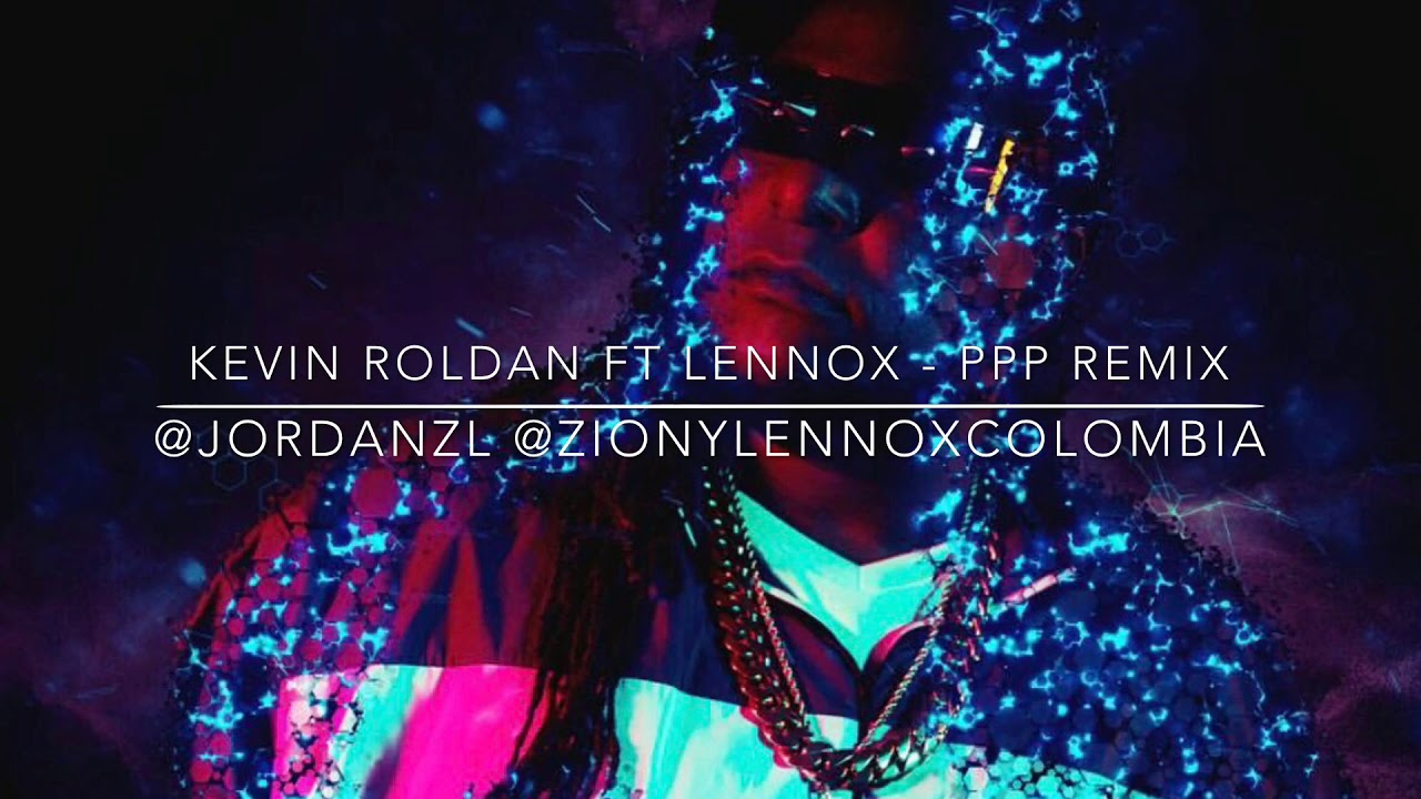 Lennox Ft Kevin Roldan - PPP Remix (Coming Soon)
