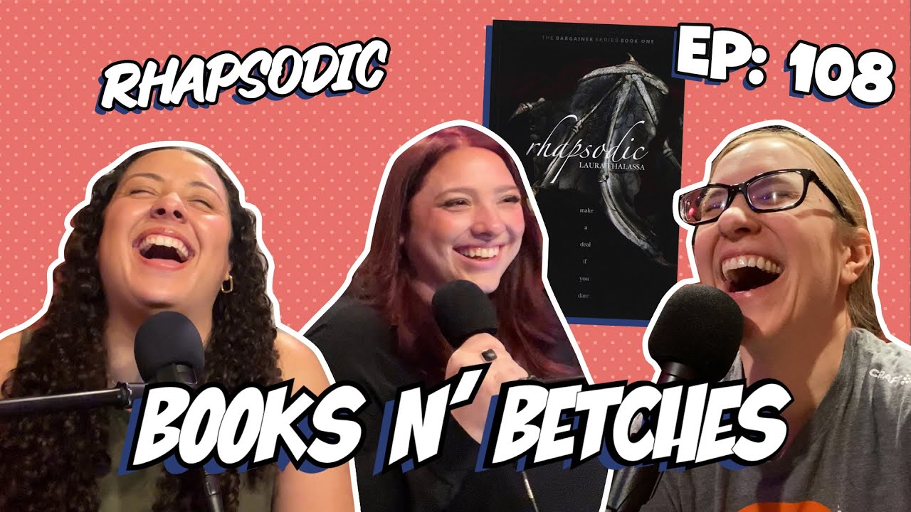 'Rhapsodic' by Laura Thalassa | Books N' Betches Ep: 108