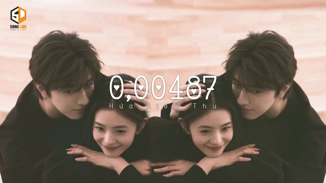 [Vietsub] 0.00487 - Hứa Kiếm Thu || 徐劍秋 - 0.00487 ♪Song Lục♪