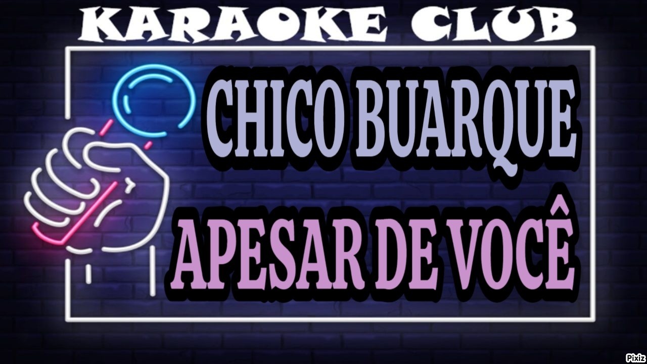CHICO BUARQUE - APESAR DE VOCÊ ( KARAOKÊ )