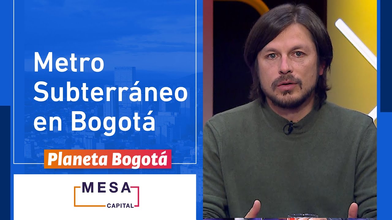 Debate sobre el metro subterráneo | Planeta Bogotá - Mesa Capital | 23/11/22