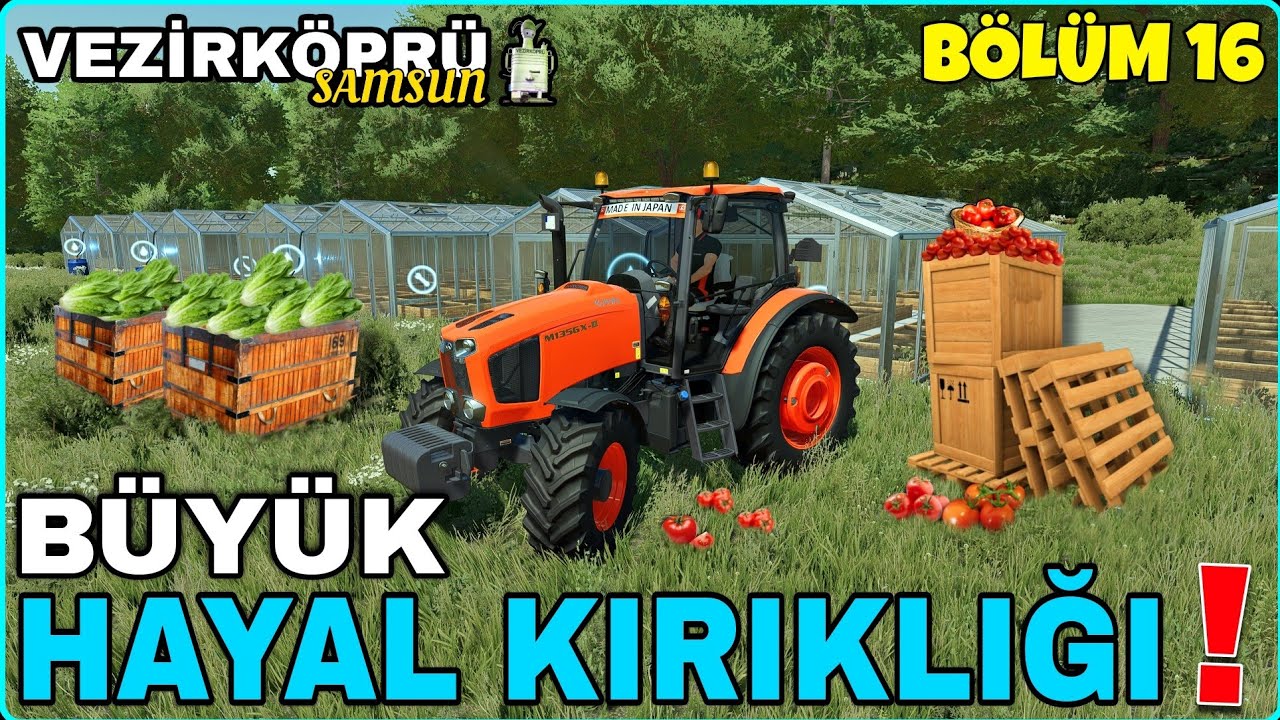 BÜYÜK HAYAL KIRIKLIĞI ❗️SERALARDAN İLK YILDA BÜYÜK ZARAR ETTİM❗️Samsun Vezirköprü Gameplay #16 FS22
