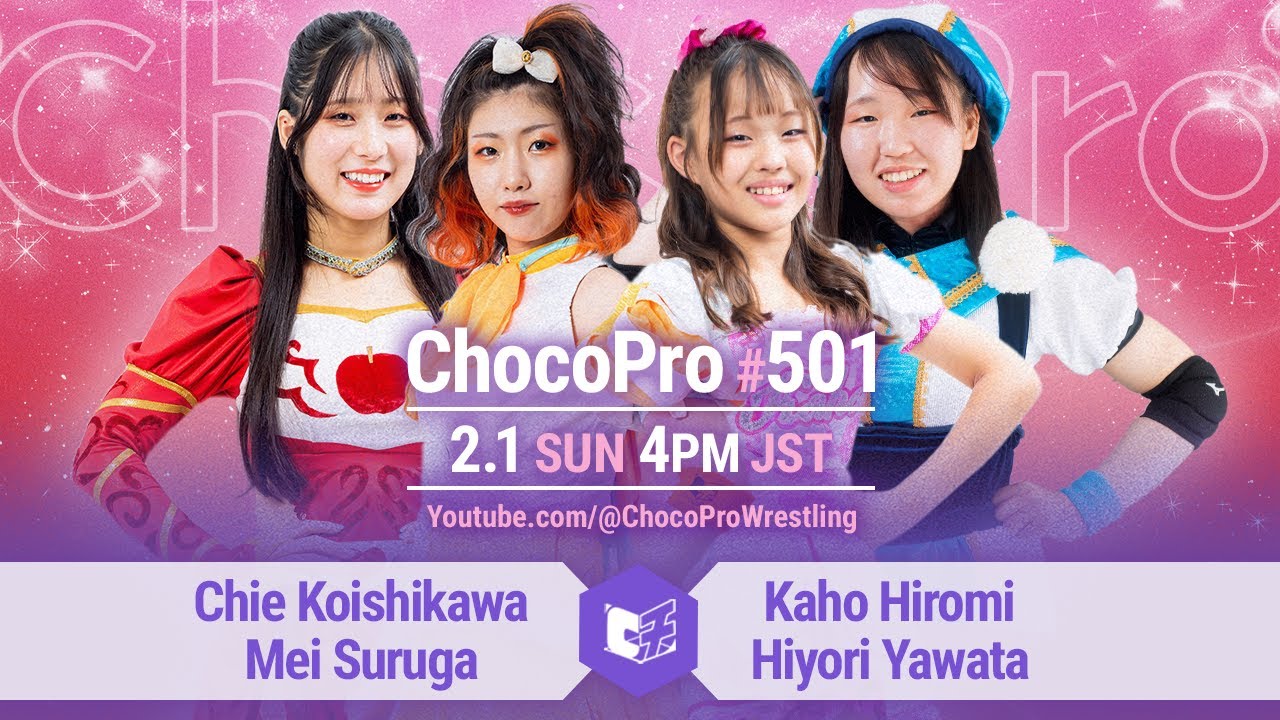 #ChocoPro 501 - Chie & Mei vs Kaho & Hiyori! Akki & Chris vs Ryan & Jean Bravo! and more! 2026/2/1