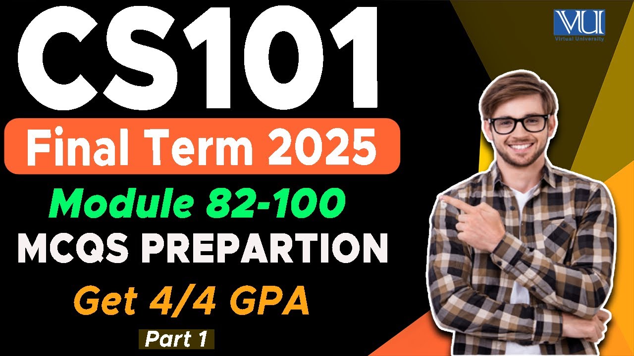 CS101 Final Term Preparation 2025 | Master Modules 82-100 with The Merciful Academy