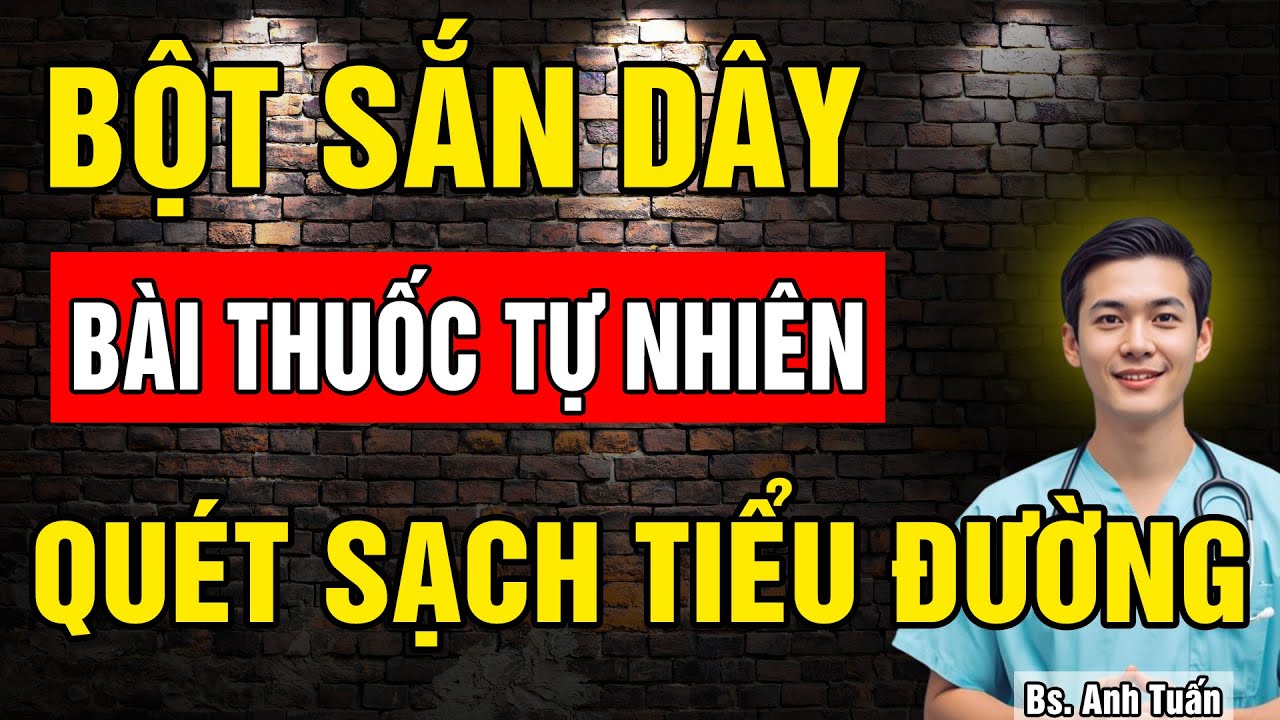 Ăn Bột Sắn Dây theo cách này giúp Hạ Đường Huyết - Đánh bay tiểu đường | sức khỏe tuổi già
