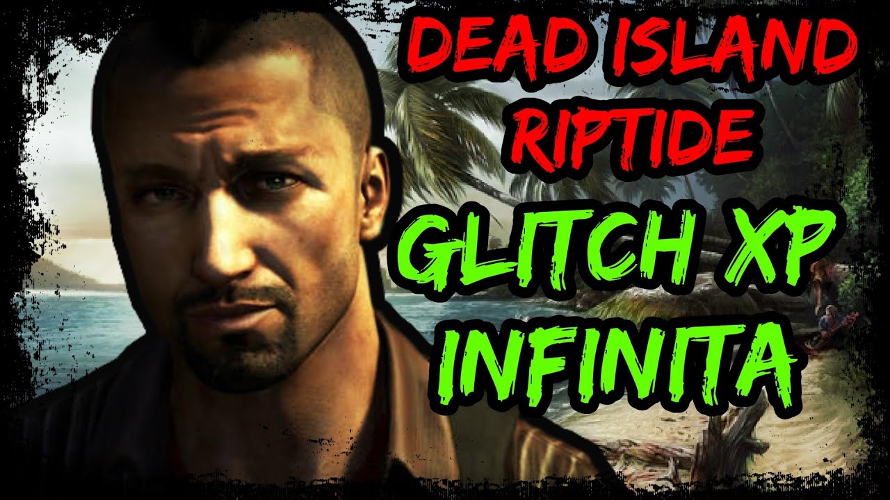 Dead Island RIPTIDE - Glitch  Duplicando Itens pra XP Infinita Farm