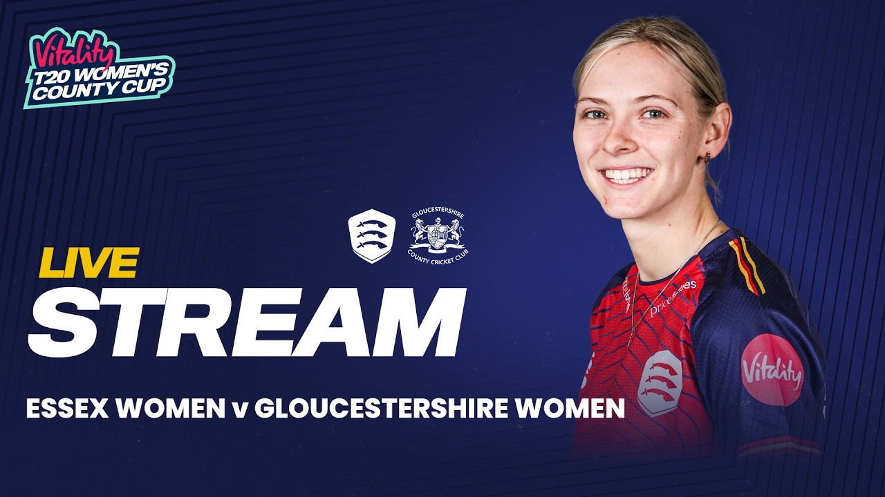 LIVE: Essex Women v Gloucestershire Women's Vitality T20 County Cup