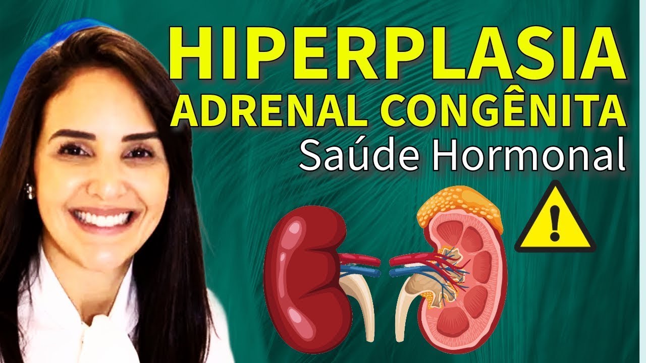 Hiperplasia Adrenal: O Que Seu Médico Não Contou