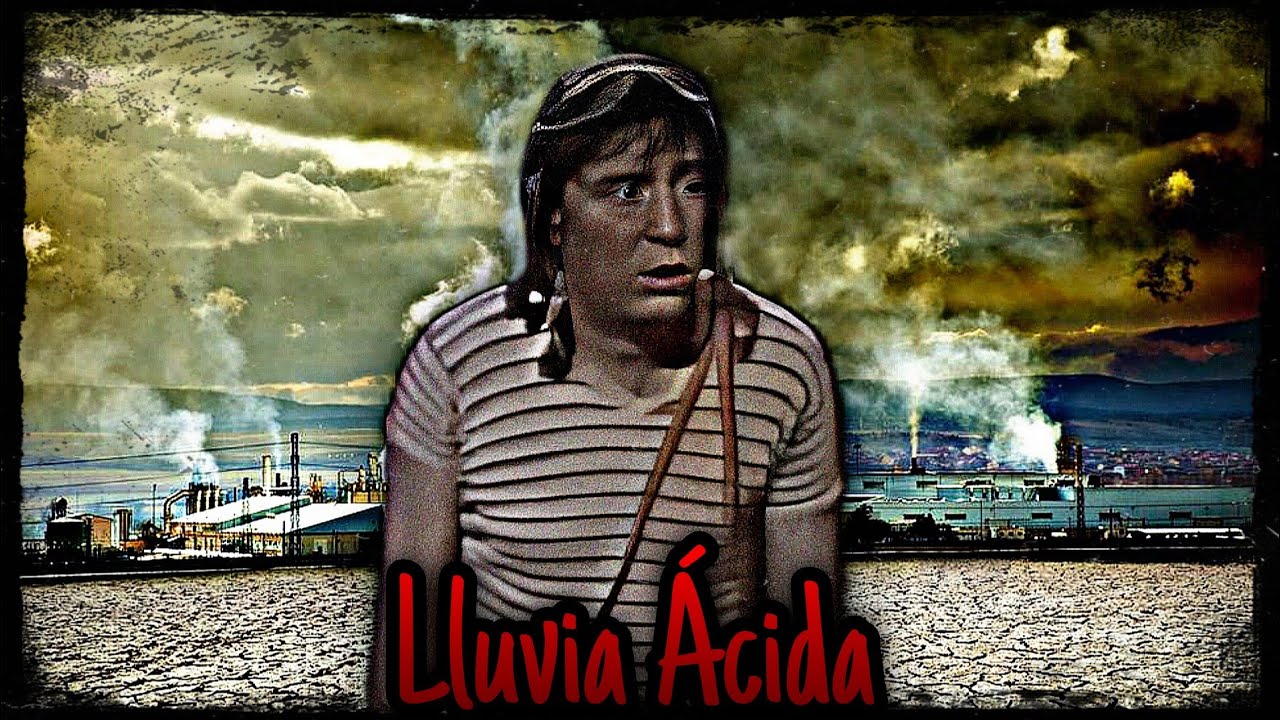 Lluvia Ácida | CREEPYPASTA EL CHAVO DEL 8