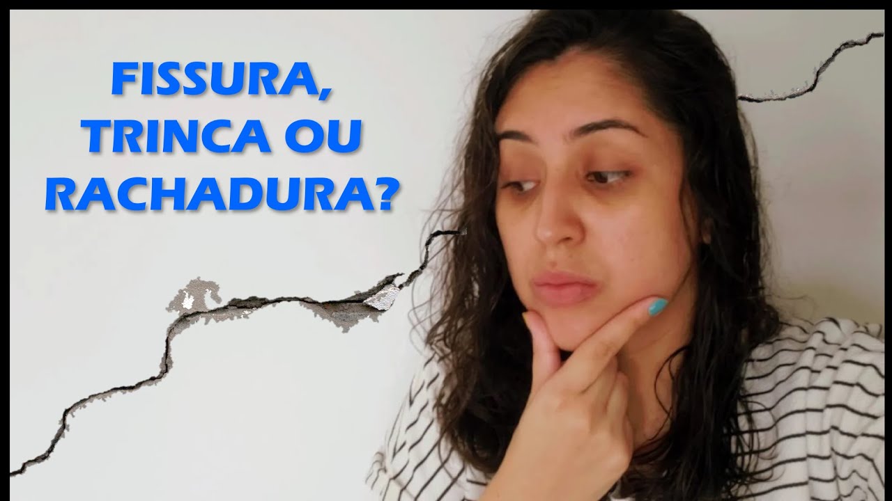 Qual a diferença entre fissuras, trincas e rachaduras?