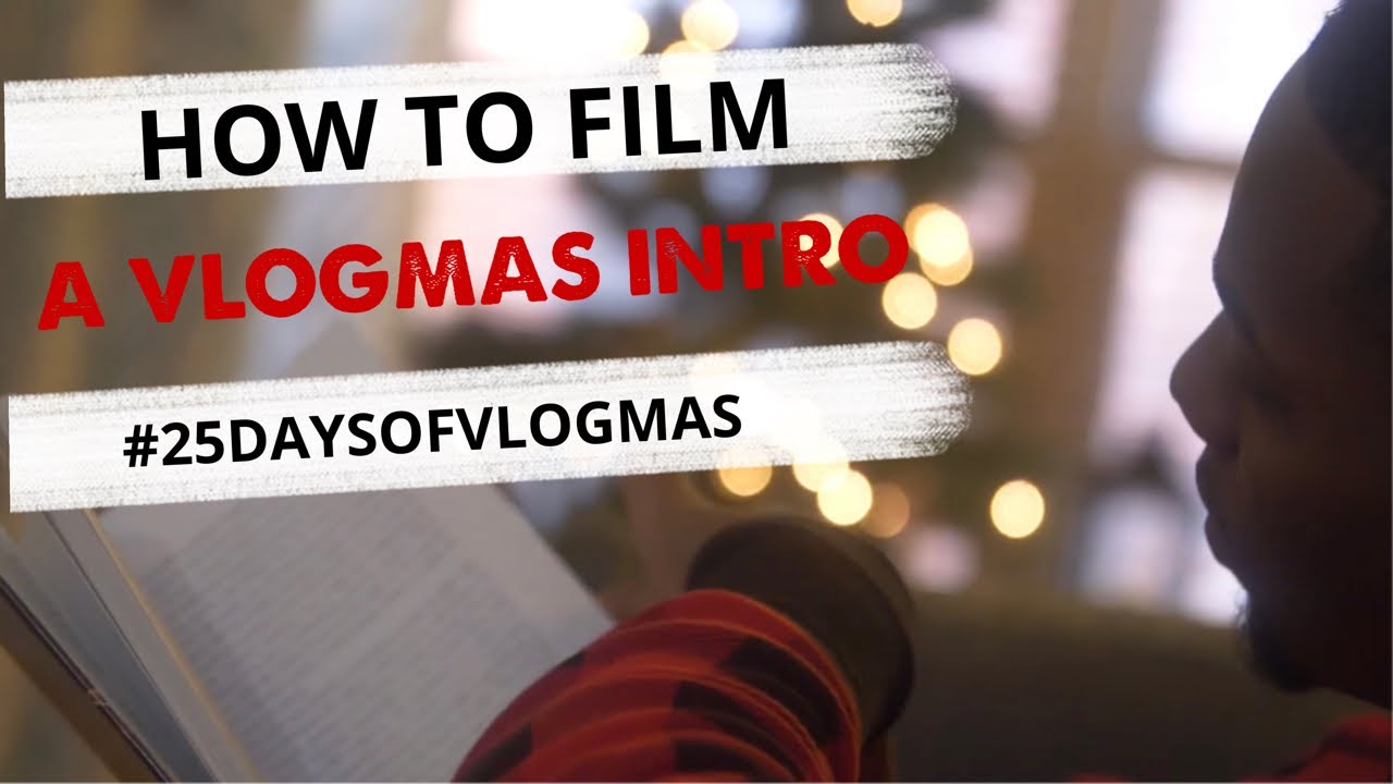 2020 Vlogmas Intro + How to Film a YouTube  intro