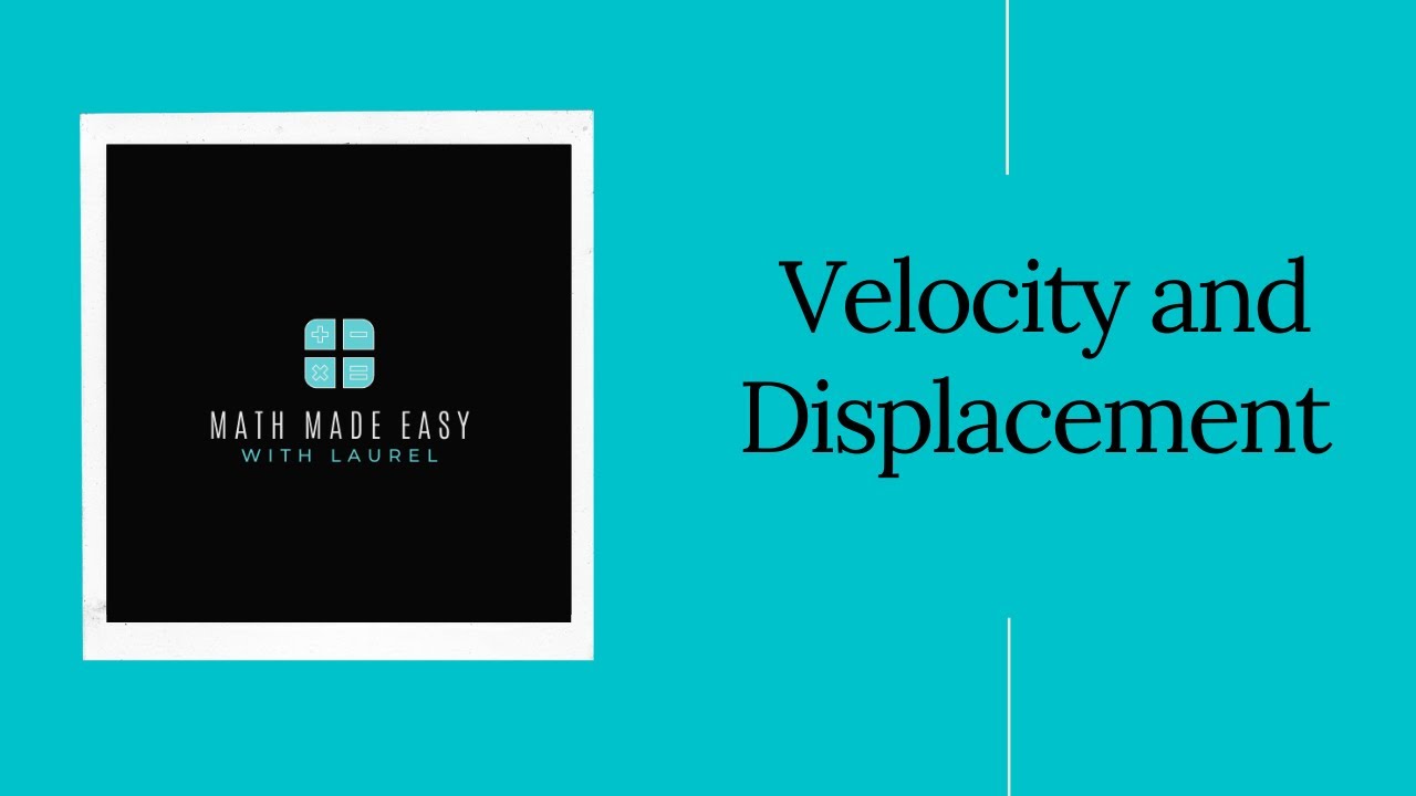 Applications of Integration - Velocity and Displacement