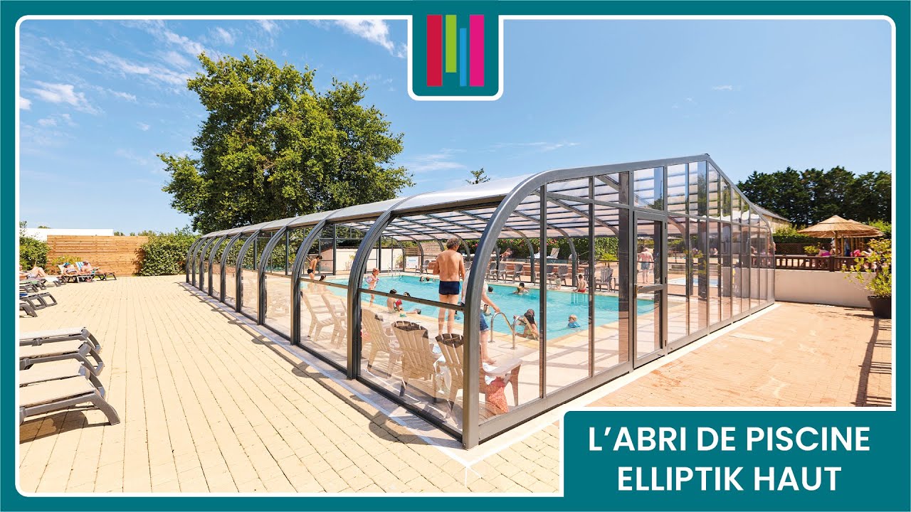 Abri piscine Elliptik haut- camping de l'Etang