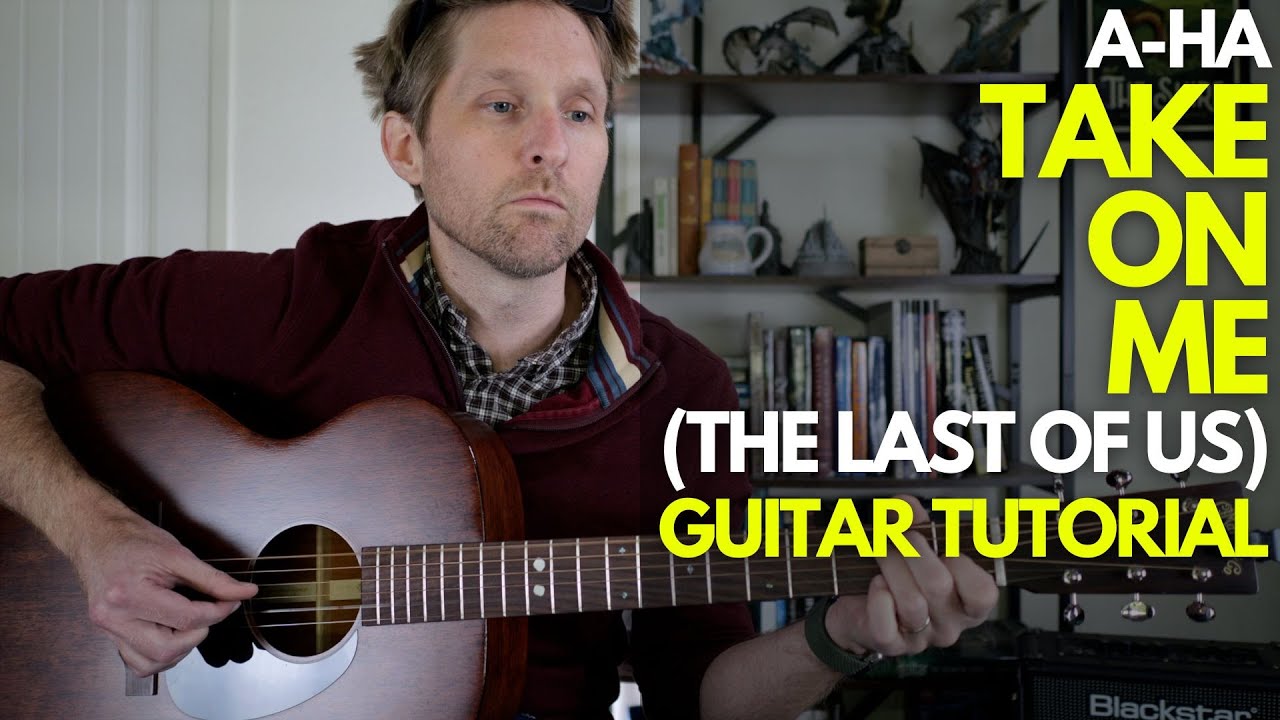 Take On Me (версия The Last of Us) от A-Ha Guitar Tutorial - Уроки игры на гитаре со Стюартом!