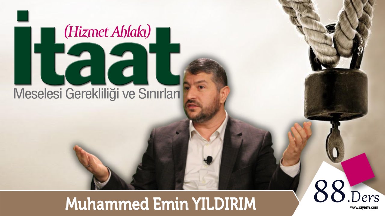 İtaat Meselesi, Gerekliliği ve Sınırları | Muhammed Emin Yıldırım (88. Ders)