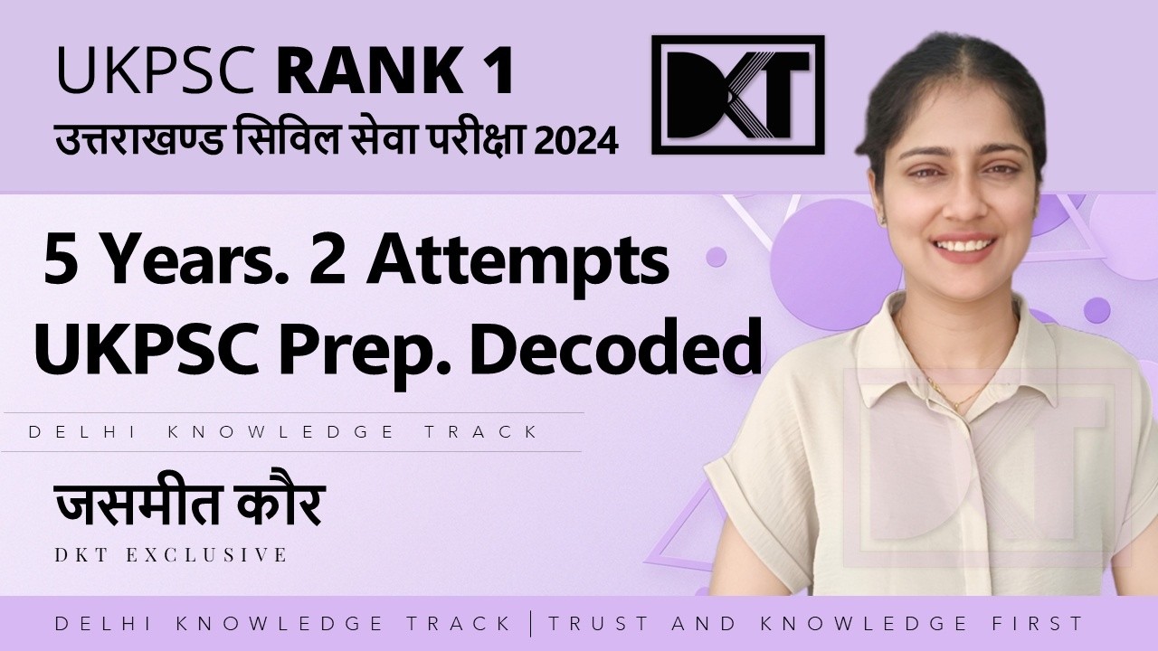 Uttarakhand PCS 2024 Rank 1 Jasmeet Kaur &mdash; Complete Strategy, Mains, Interview | DKT