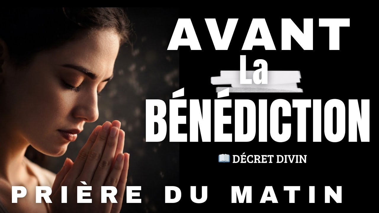 Dieu veut transformer ta vie avant la bénédiction - Prière du Matin et Prière du Jour 