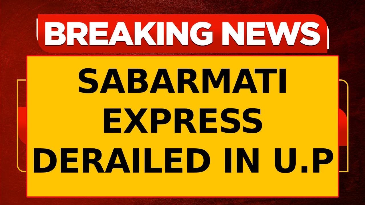 Sabarmati Express Derails Near Kanpur After Striking Object on Track, No Casualties Reported