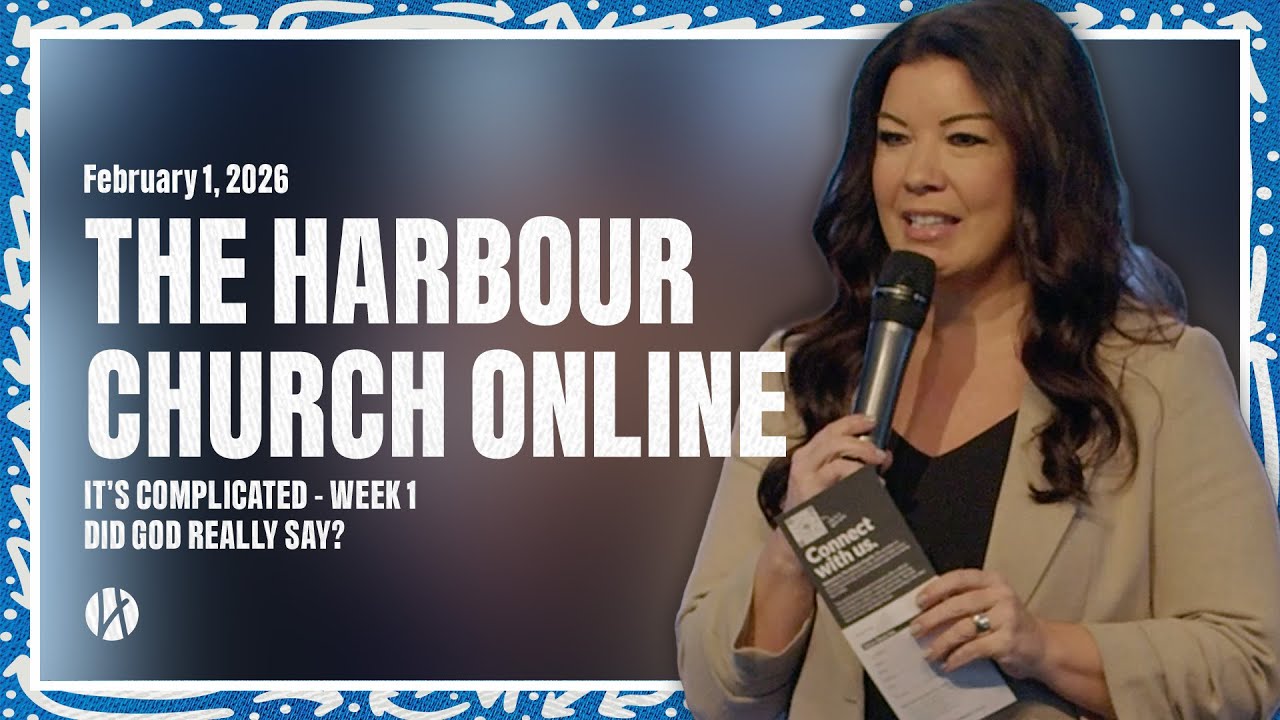 The Harbour Church Online | It’s Complicated - Week 1 - Did God Really Say?