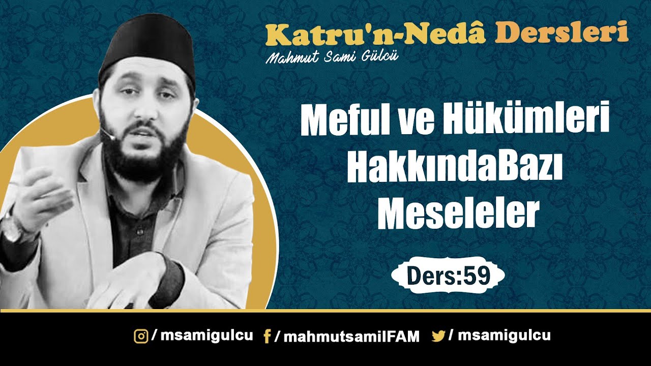 Ders: 58 - Meful ve H&uuml;k&uuml;mleri HakkındaBazı Meseleler