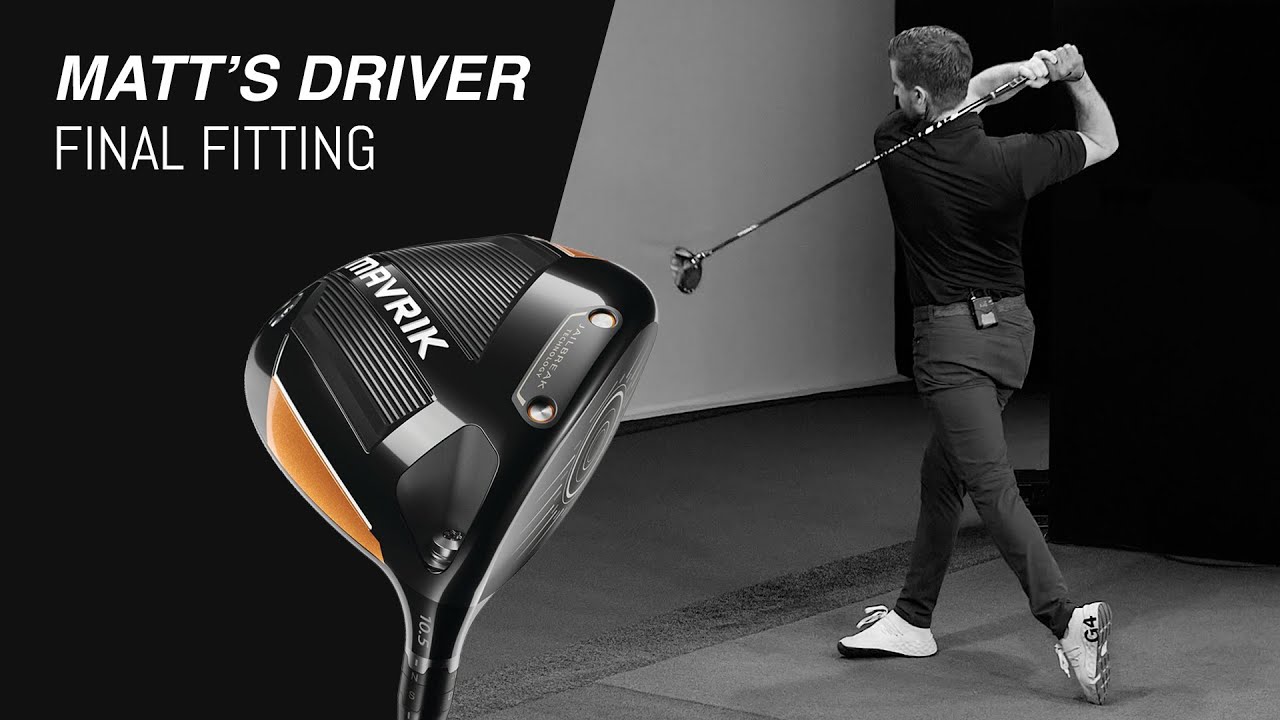 Final Fitting for Matt's Callaway Mavrik Driver