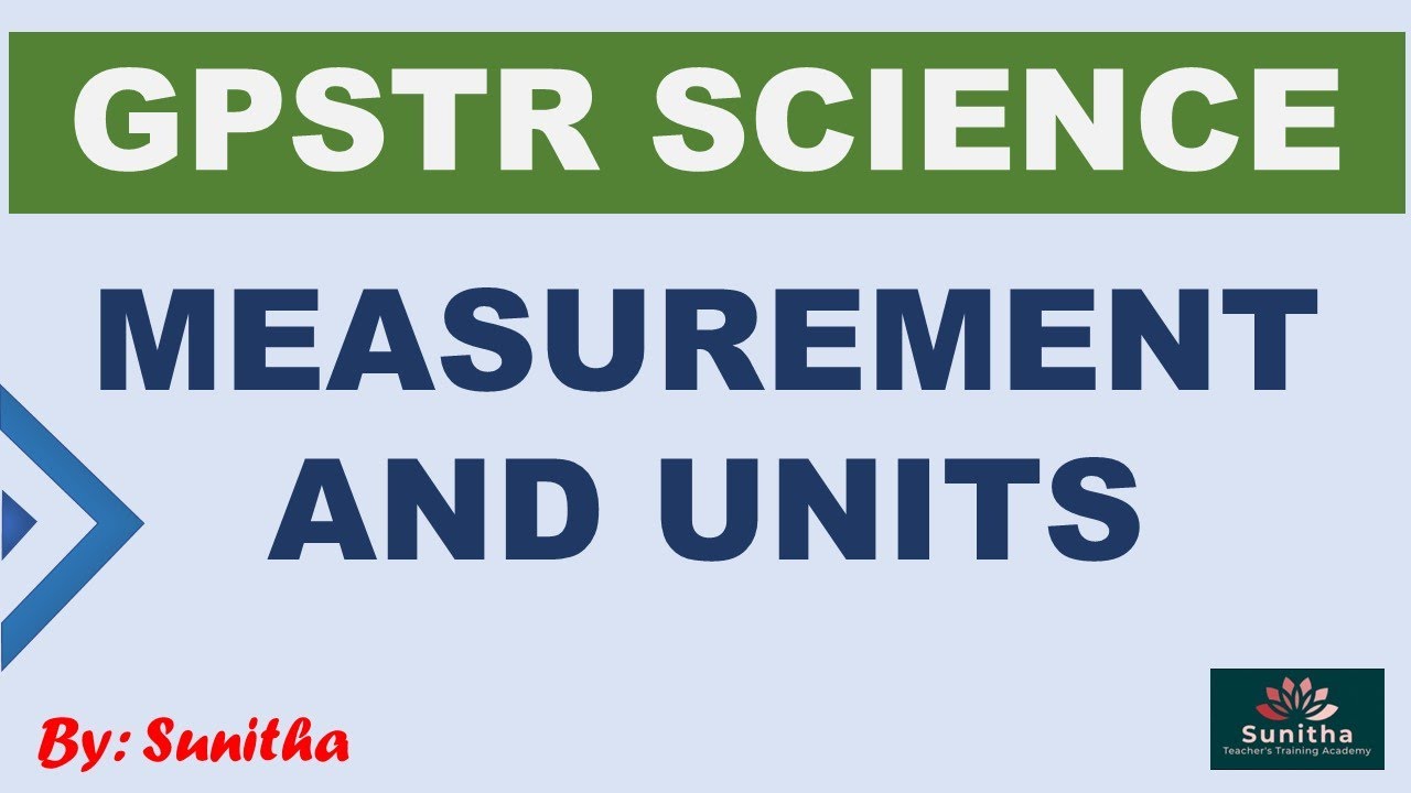 GPSTR SCIENCE 2024 PREPARATIONS - UNIT - 1 MEASUREMENTS  AND UNITS