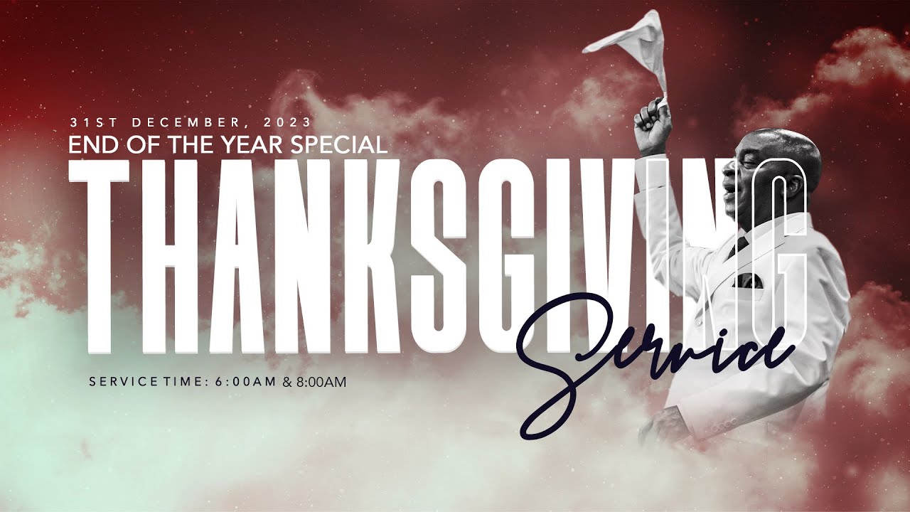 END OF YEAR SPECIAL THANKSGIVING SERVICE | 31, DECEMBER 2023 | FAITH TABERNACLE OTA.