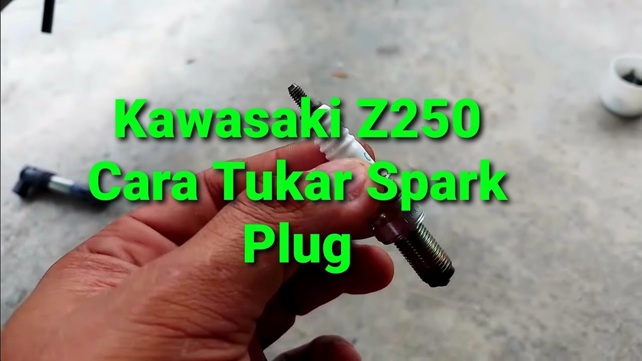 Kawasaki Z250 Cara Tukar Spark Plug